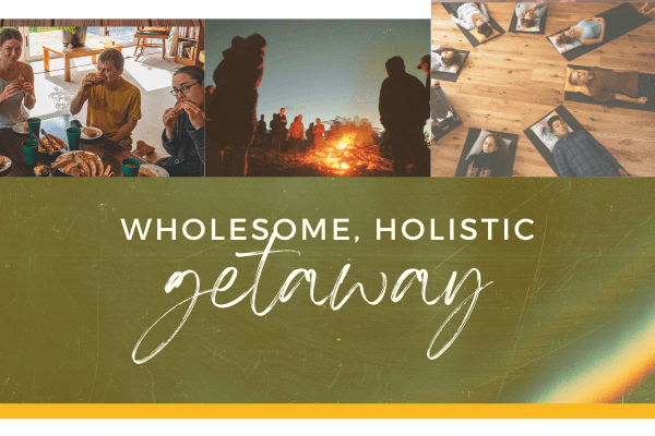 Wholesome Holistic Getaway